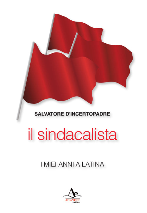 Cover of sindacalista. I miei anni a Latina