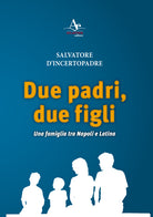 Cover of Due padri, due figli. Una famiglia tra Napoli e Latina