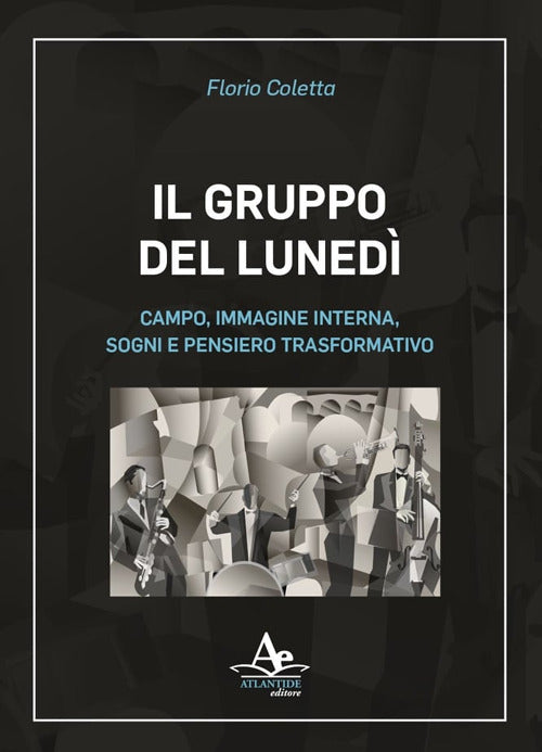 Cover of gruppo del lunedì. Campo, immagine interna, sogni e pensiero trasformativo