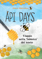 Cover of Api Days. Viaggio nella «fabbrica» del miele