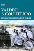 Cover of Valdesi a Colleferro. Storia di una singolare chiesa valdese del basso Lazio