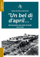 Cover of bel dì d'april... Sermoneta nei miei ricordi (1940-1950)