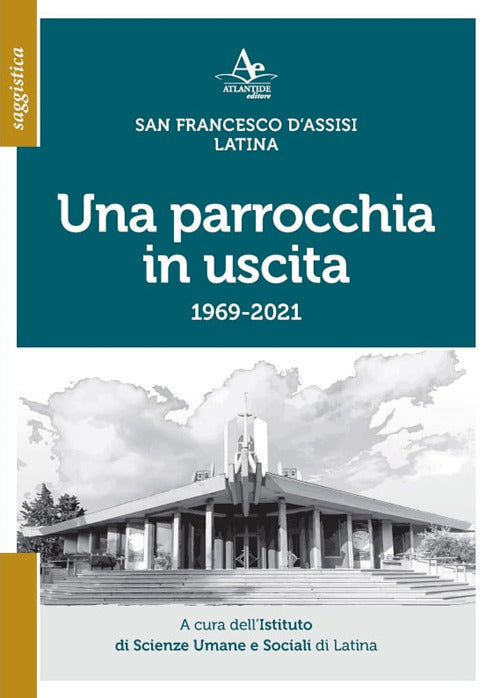 Cover of parrocchia in uscita. San Francesco d'Assisi. Latina 1969-2021