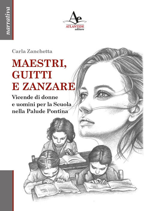 Cover of Maestri, guitti e zanzare. Vicende di donne e uomini per la Scuola nella Palude Pontina