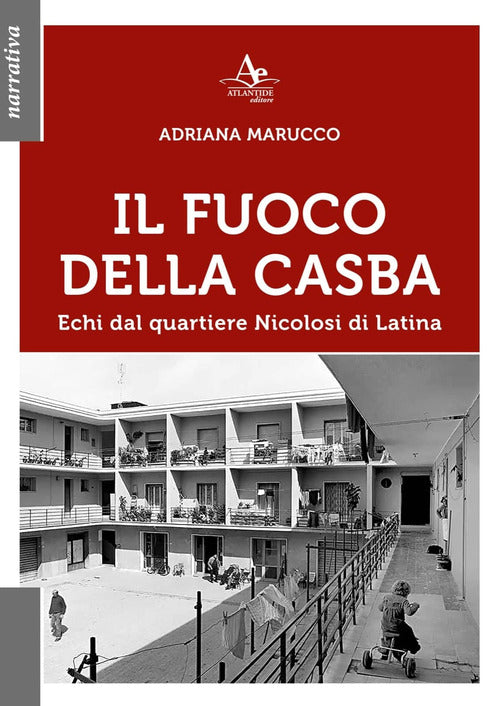 Cover of fuoco della Casba. Echi dal quartiere Nicolosi di Latina