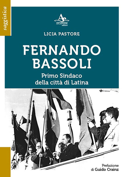 Cover of Fernando Bassoli: primo Sindaco della città di Latina