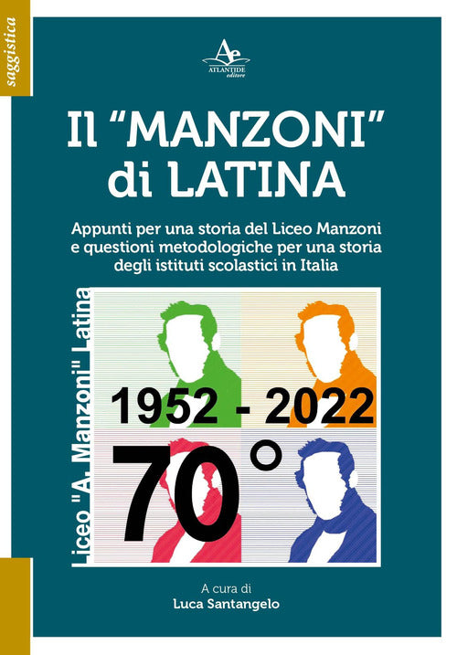 Cover of «Manzoni» di Latina. Appunti per una storia del Liceo Manzoni e questioni metodologiche per una storia degli istituti scolastici in Italia