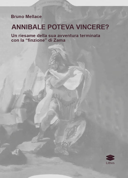 Cover of Annibale poteva vincere? Un riesame della sua avventura terminata con la «finzione» di Zama