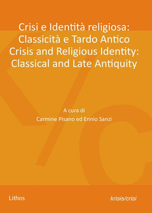 Cover of Crisi e identità religiosa: classicità e tardo antico-Crisis and religious identity: classical and late antiquity