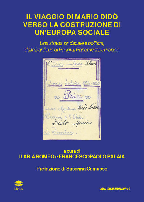 Cover of viaggio di Mario Didò verso la costruzione di un'Europa sociale. Una strada sindacale e politica, dalla banlieue di Parigi al Parlamento europeo