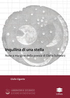 Cover of Inquilina di una stella. Note a margine della poesia di Elena Schwarz