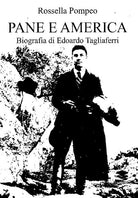 Cover of Pane e America. Biografia di Edoardo Tagliaferri