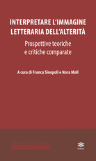 Cover of Interpretare l'immagine letteraria dell'alterità. Prospettive teoriche e critiche comparate