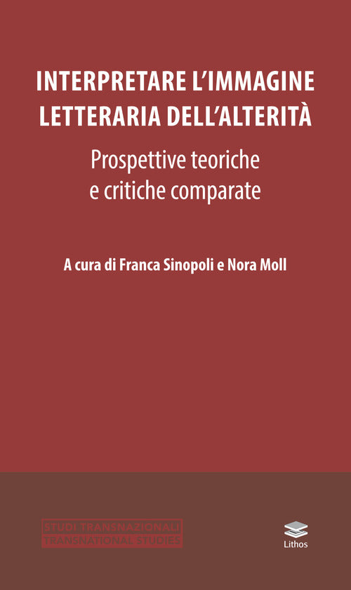 Cover of Interpretare l'immagine letteraria dell'alterità. Prospettive teoriche e critiche comparate