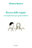 Cover of Ricerca delle origini: una complicazione per i genitori adottivi?