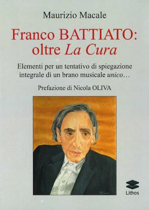 Cover of Franco Battiato: oltre La Cura. Elementi per un tentativo di spiegazione integrale di un brano musicale unico...