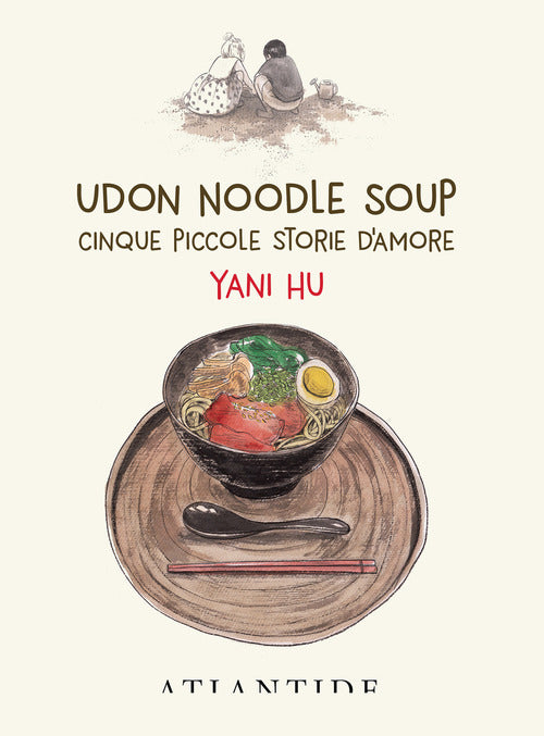 Cover of Udon noodle soup. Cinque piccole storie d'amore