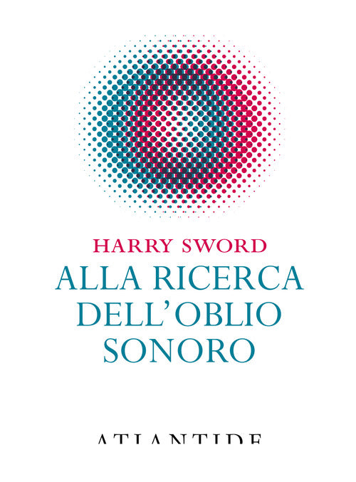 Cover of Alla ricerca dell'oblio sonoro
