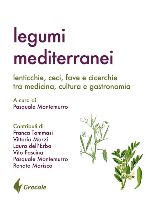 Cover of Legumi mediterranei. Lenticchie, ceci, fave e cicerchie tra medicina, cultura e gastronomia