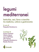 Cover of Legumi mediterranei. Lenticchie, ceci, fave e cicerchie tra medicina, cultura e gastronomia