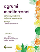 Cover of Agrumi mediterranei. Botanica, medicina, cultura e gastronomia