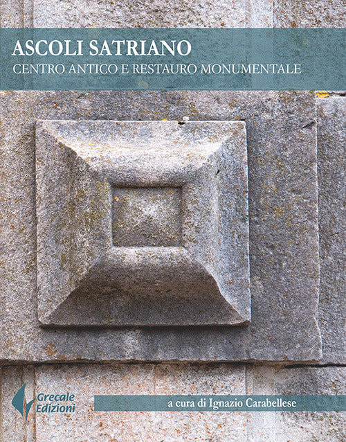 Cover of Ascoli Satriano. Centro antico e restauro monumentale