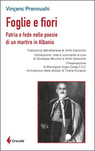 Cover of Foglie e fiori. Patria e fede nelle poesie di un martire in Albania