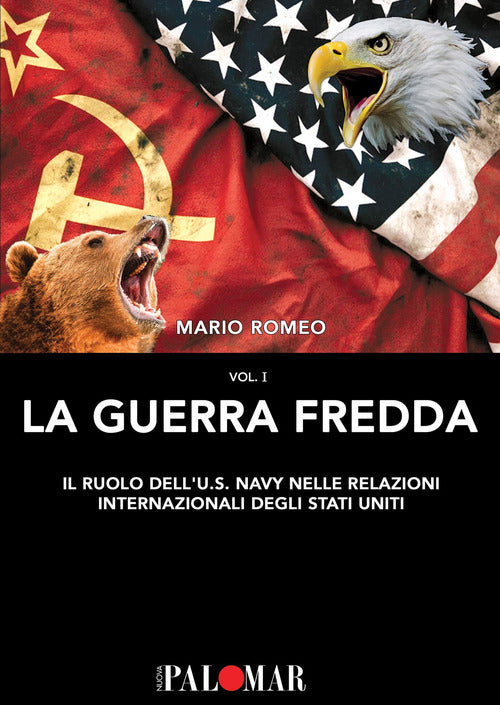 Cover of Guerra Fredda. Il ruolo della U.S. Navy nelle relazioni internazionali degli Stati Uniti