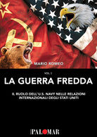 Cover of Guerra Fredda. Il ruolo della U.S. Navy nelle relazioni internazionali degli Stati Uniti