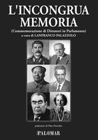 Cover of incongrua memoria. Commemorazione di dittatori in Parlamento