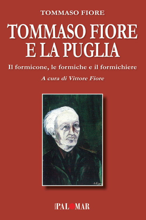 Cover of Tommaso Fiore e la Puglia. Il formicone, le formiche e il formichiere