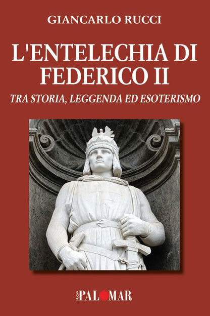 Cover of entelechia di Federico II. Tra storia leggenda ed esoterismo