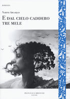Cover of E dal cielo caddero tre mele