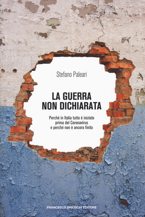 Cover of guerra non dichiarata. Perché in Italia tutto è iniziato prima del Coronavirus e perché non è ancora finita