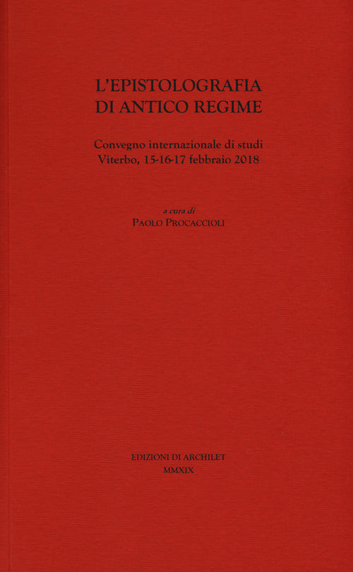 Cover of epistolografia di antico regime. Convegno internazionale di studi (Viterbo, 15-16-17 febbraio 2018)