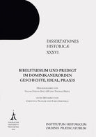 Cover of Bibelstudium und Predigt im Dominikanerorden. Geschichte, Ideal, Praxis