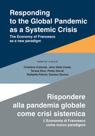 Cover of Responding to the global pandemic as a systemic crisis-Rispondere alla pandemia globale come crisi sistemica. The economy of Francesco as a new paradigm-L’economia di Francesco come nuovo paradigma