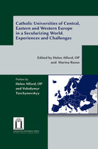 Cover of Catholic universities of Central, Eastern and Western Europe in a secularizing world. Experiences and challenges