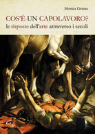Cover of Cos'è un capolavoro? Le risposte dell'arte attraverso i secoli