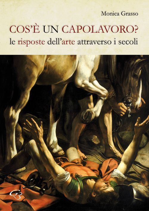 Cover of Cos'è un capolavoro? Le risposte dell'arte attraverso i secoli
