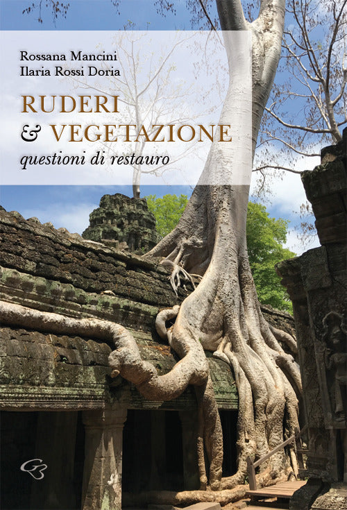Cover of Ruderi & vegetazione. Questioni di restauro