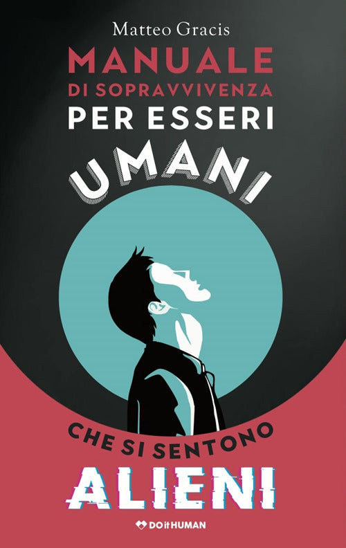 Cover of Manuale di sopravvivenza per esseri umani che si sentono alieni