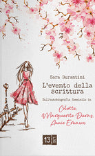 Cover of evento della scrittura. Sull'autobiografia femminile in Colette, Marguerite Duras, Annie Ernaux