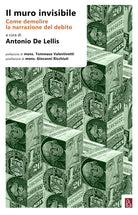 Cover of muro invisibile. Come demolire la narrazione del debito