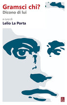 Cover of Gramsci chi? Dicono di lui