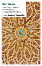 Cover of Oro nero. Come l'Arabia Saudita e il Golfo Persico condizionano l'Occidente