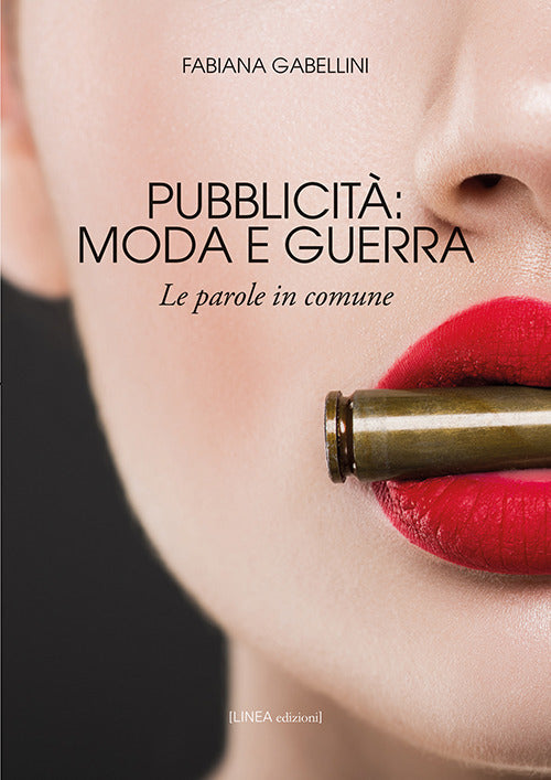 Cover of Pubblicità: moda e guerra. Le parole in comune