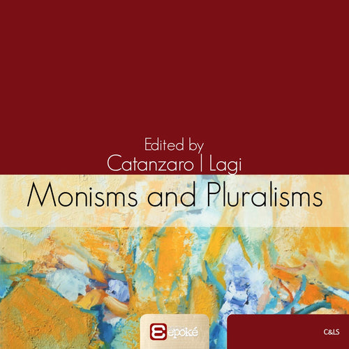 Cover of Monisms and pluralisms in the history of political thought