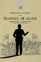 Cover of Elettori ed eletti. Maggioritario e proporzionale nella storia d’Italia