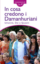 Cover of In cosa credono i Damanhuriani. Umanità, dei, quesiti
